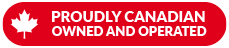 Proudly Canadian Owned and Operated